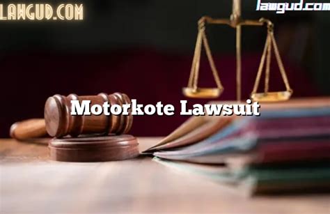 Lots of examples of that to be found on the net. . Motorkote lawsuit